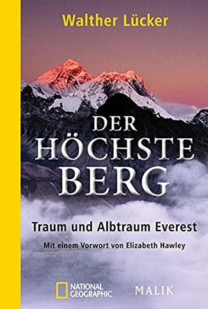 Lücker, Walther. Der höchste Berg - Traum und Albtraum Everest. Piper Verlag GmbH, 2015.