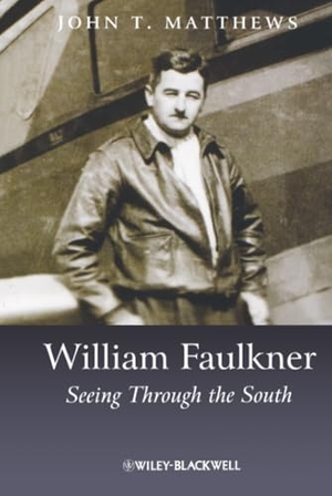 Matthews. William Faulkner. John Wiley & Sons, 2009.