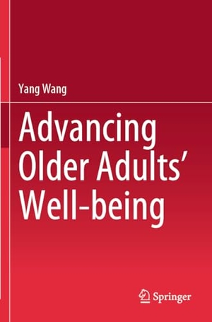 Wang, Yang. Advancing Older Adults' Well-being. Springer, 2025.