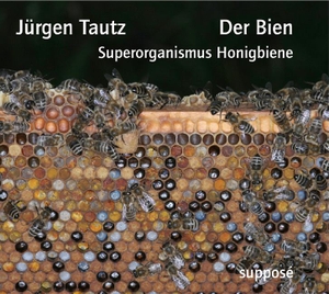Tautz, Jürgen. Der Bien - Superorganismus Honigbiene. Supposé, 2007.