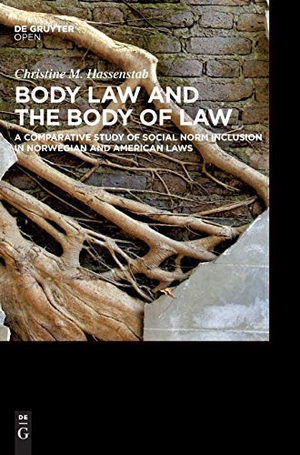 Hassenstab, Christine M.. Body Law and the Body of Law - A Comparative Study of Social Norm Inclusion in Norwegian and American Laws. De Gruyter Open Poland, 2014.