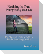 Everything is a Lie; Nothing is True (Color Edition)