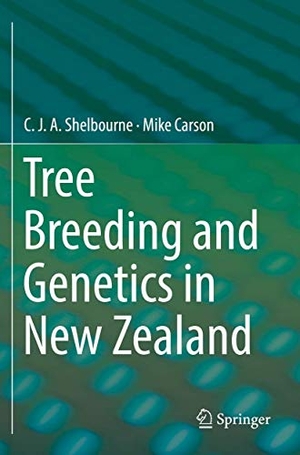 Carson, Mike / C. J. A. Shelbourne. Tree Breeding and Genetics in New Zealand. Springer International Publishing, 2020.