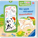 Mein erstes Magnetbuch - Wer spielt mit wem? Bauernhoftiere