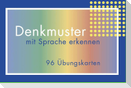 Denkmuster mit der Sprache erkennen