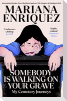 Somebody Is Walking on Your Grave