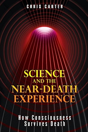 Carter, Chris. Science and the Near-Death Experience - How Consciousness Survives Death. Inner Traditions/Bear & Company, 2010.
