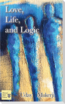 Love, Life, and Logic