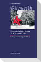 Chronik der Moskauer Schauprozesse 1936, 1937 und 1938