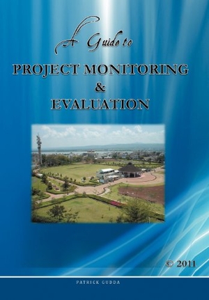 Gudda. A Guide to Project Monitoring & Evaluation. Author Solutions Inc, 2011.
