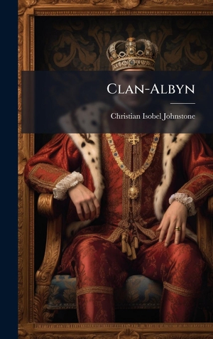 Johnstone, Christian Isobel. Clan-Albyn. Tradd Street Press, 2025.