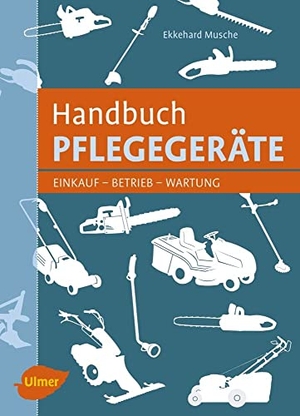 Musche, Ekkehard. Handbuch Pflegegeräte - Einkauf, Betrieb, Wartung. Ulmer Eugen Verlag, 2015.