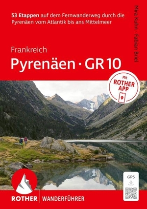 Kuhn, Mira / Fabian Briel. ROTHER Wanderführer Frankreich: Pyrenäen - GR¿10. 53 Etappen auf dem Fernwanderweg durch die Pyrenäen vom Atlantik bis ans Mittelmeer - Mit ROTHER APP und GPS-Tracks zum Download. Bergverlag Rother, 2026.