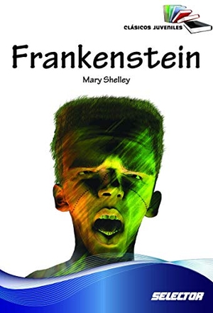 Shelley, Mary. Frankenstein (Selector). Selector, 2018.