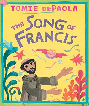 Depaola, Tomie. Song of Francis. Simon & Schuster Books for Young Readers, 2022.