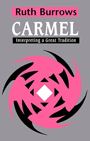 Burrows Ocd, Ruth. Carmel - Interpreting a Great Tradition. Bloomsbury Publishing PLC, 2000.