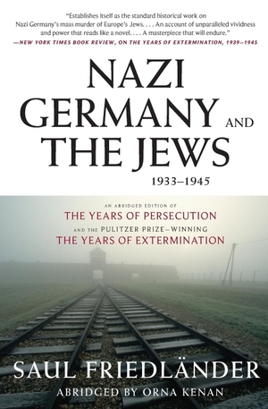 Friedlander, Saul. Nazi Germany and the Jews, 1933-1945. Harper Perennial, 2009.