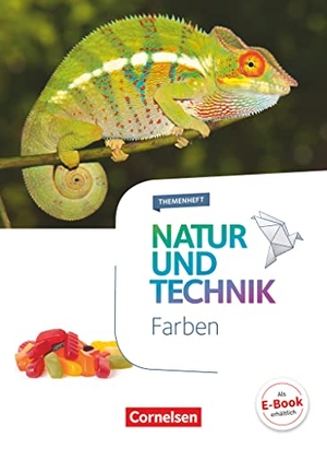 Brecht, Carina / Bresler, Siegfried et al. Natur und Technik 5.-10. Schuljahr - Farben - Themenheft. Cornelsen Verlag GmbH, 2017.