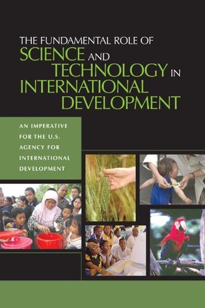 National Research Council / Policy And Global Affairs et al. The Fundamental Role of Science and Technology in International Development - An Imperative for the U.S. Agency for International Development. National Academies Press, 2006.