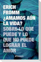 ¿Amamos Aún La Vida? Sobre Lo Que Puede Y Lo Que No Puede Lograr El Amor / Do We Still Love Life?