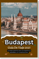 Budapest Guía De Viaje 2027