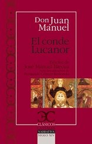 Juan Manuel, Infante De Castilla / Gómez Redondo, Fernando et al. El conde Lucanor. Castalia Ediciones, 2010.