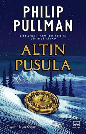 Pullman, Philip. Altin Pusula - Karanlik Cevher Serisi 1. Kitap. Ithaki Yayinlari, 2021.