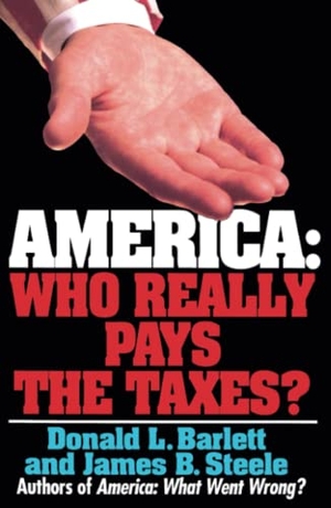 Barlett, Donald L. / Steele, James B. et al. America - Who Really Pays the Taxes?. Simon & Schuster, 1994.