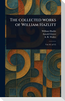 The Collected Works of William Hazlitt