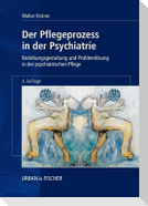 Der Pflegeprozess in der Psychiatrie