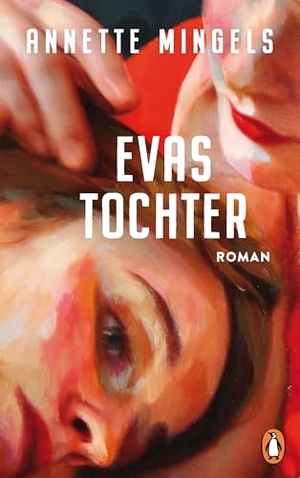 Mingels, Annette. Evas Tochter - Roman - 'Elizabeth Strout hat eine deutschsprachige Schwester: Die heißt Annette Mingels ...' (Ursula März, DIE ZEIT). Penguin Verlag, 2026.