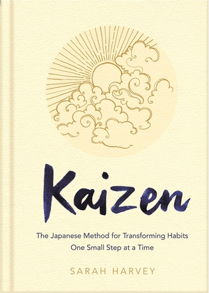 Harvey, Sarah. Kaizen - The Japanese Method for Transforming Habits, One Small Step at a Time. Macmillan Publishers Int Ltd - MDL, 2023.