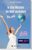 In 3 Minuten die Welt verändern