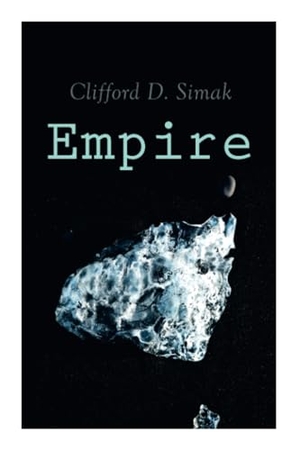 Simak, Clifford D. Empire. E-Artnow, 2020.