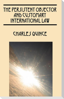 The Persistent Objector and Customary International Law