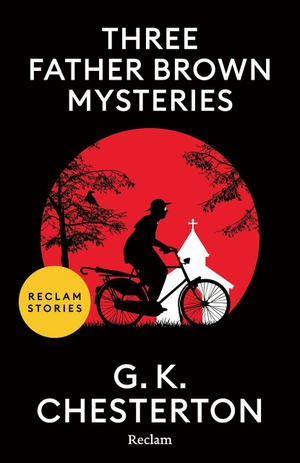 Chesterton, G. K.. Three Father Brown Mysteries - [Reclam Stories - Klassiker auf Englisch] - Der Detektiv im Auftrag Gottes. Reclam Philipp Jun., 2026.