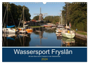 Wassersport Fryslân (Wandkalender 2024 DIN A3 quer), CALVENDO Monatskalender