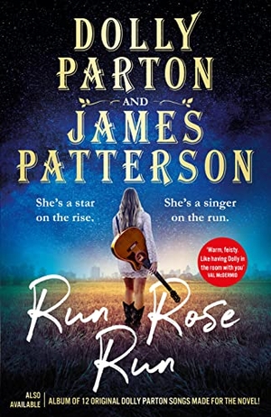 Parton, Dolly / James Patterson. Run Rose Run - The smash-hit Sunday Times bestseller. Cornerstone, 2022.