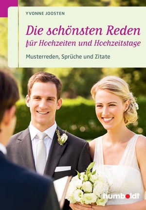 Joosten, Yvonne. Die schönsten Reden für Hochzeiten und Hochzeitstage - Musterreden, Sprüche und Zitate. Humboldt Verlag, 2023.