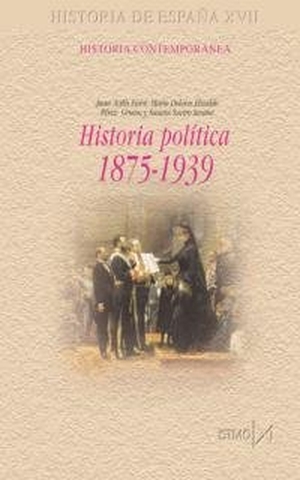 Elizalde Pérez-Grueso, María Dolores / Sueiro Seoane, Susana et al. Historia política de España, 1875-1939. Ediciones Istmo, S.A., 2002.