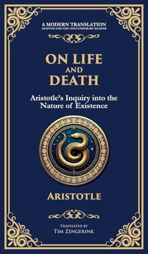 Aristotle. On Life and Death - Aristotle's Inquiry into the Nature of Existence (Deluxe Hardbound Edition). Muze Publishing, 2025.