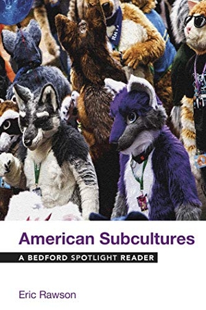 Rawson, Eric. American Subcultures - A Bedford Spotlight Reader. Bedford Books, 2017.