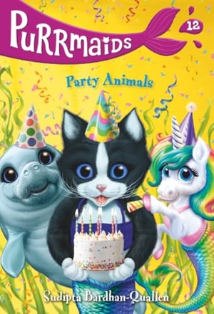 Bardhan-Quallen, Sudipta. Purrmaids #12: Party Animals. Random House Children's Books, 2022.