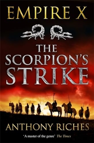 Riches, Anthony. The Scorpion's Strike: Empire X. Hodder & Stoughton, 2019.