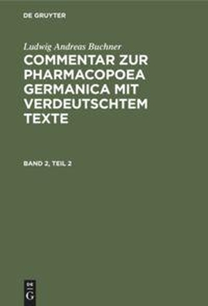 Buchner, Ludwig Andreas. Commentar zur Pharmacopoe