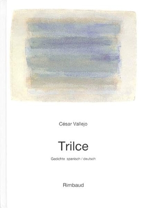 Vallejo, Cesar. Trilce. Rimbaud Verlagsges mbH, 1998.
