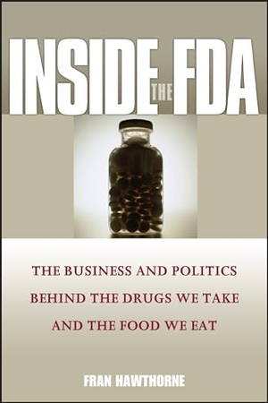 Hawthorne. Inside the FDA. John Wiley & Sons, 2005.
