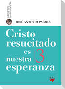 Cristo resucitado es nuestra esperanza