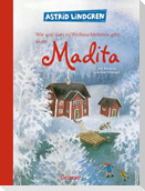 Wie gut, dass es Weihnachtsferien gibt, sagte Madita