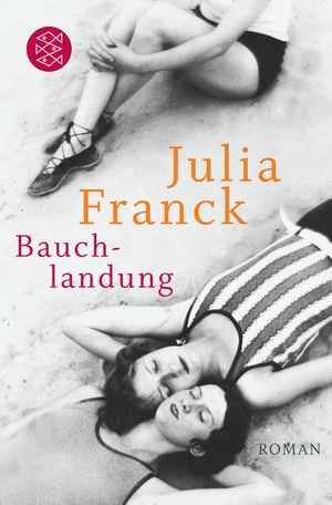 Franck, Julia. Bauchlandung - Geschichten zum Anfassen. FISCHER Taschenbuch, 2012.